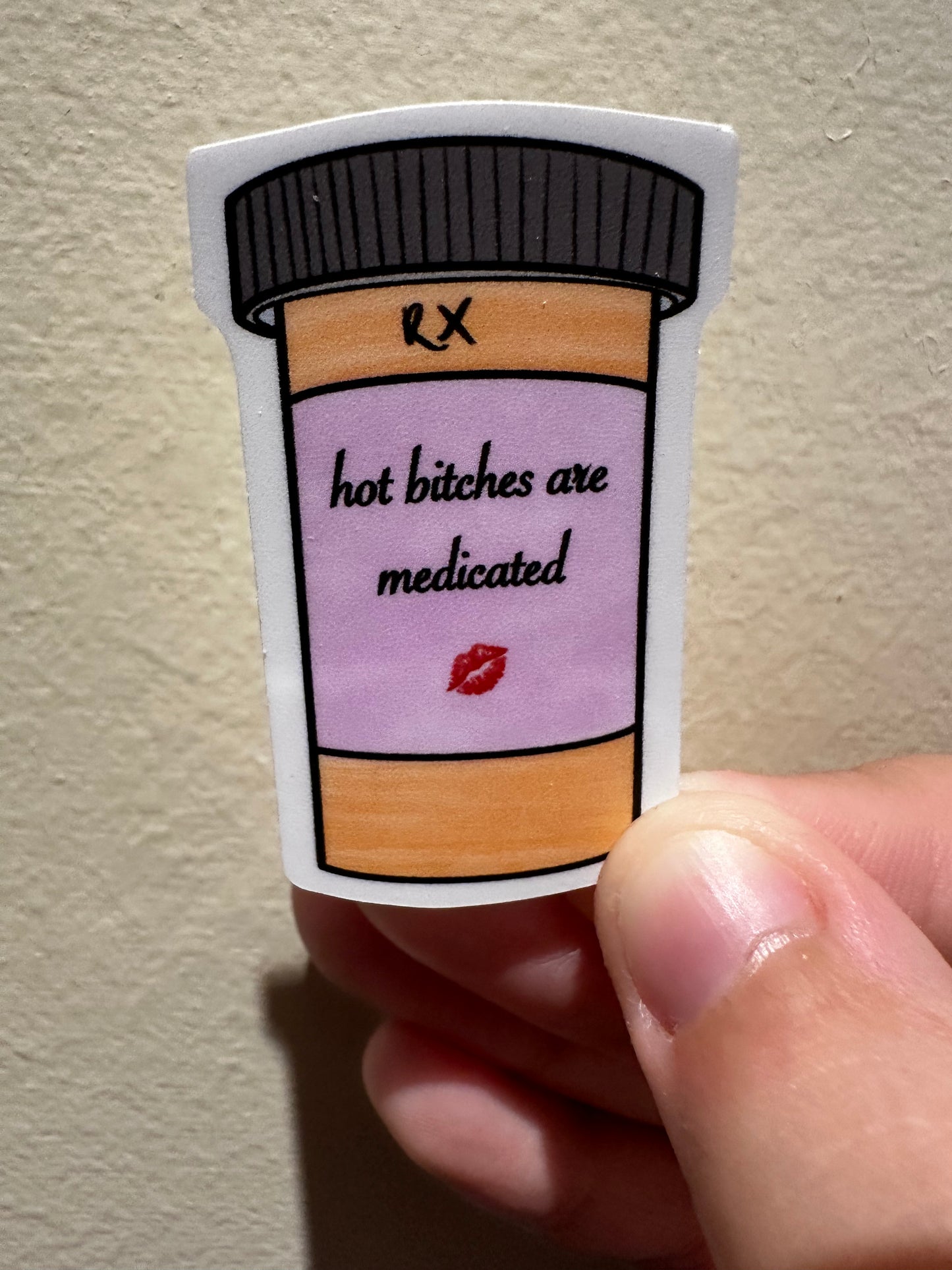 Hot Bitches are Medicated Sticker